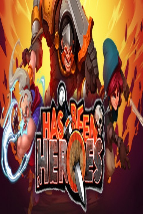 Has Been Heroes