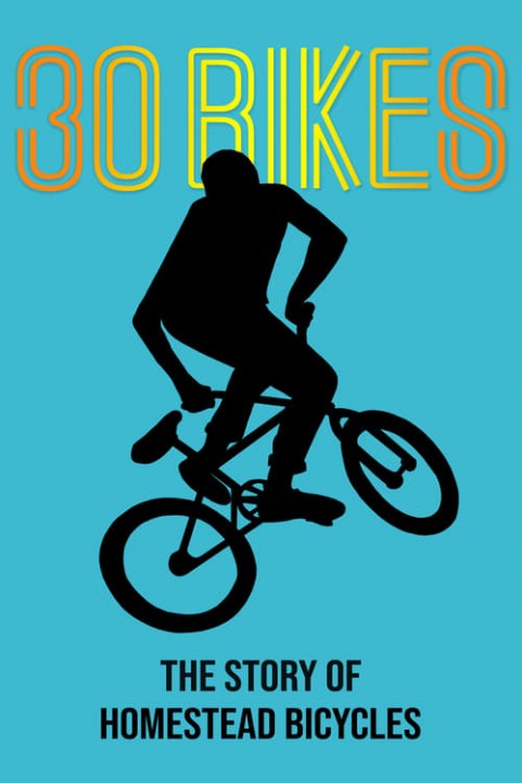 30 Bikes: The Story of Homestead Bicycles poster