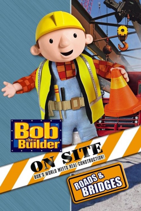 Bob the Builder: On Site - Roads & Bridges poster