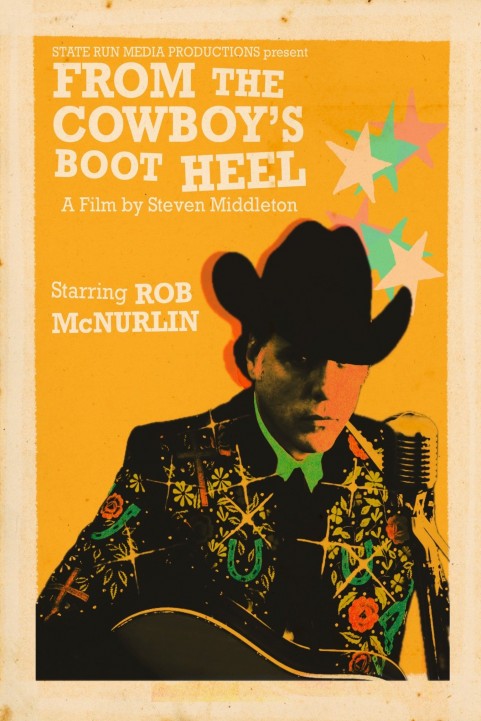 From the Cowboy's Boot Heel: The Musical Journey of Rob McNurlin poster