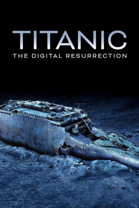 Titanic: The Digital Resurrection poster