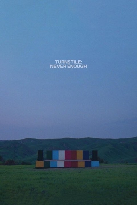 Turnstile: Never Enough poster