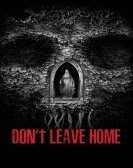 Don't Leave Home (2018) poster