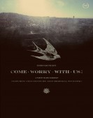 Come Worry with Us! poster