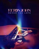 Elton John: Never Too Late Free Download