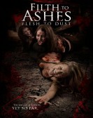 Filth to Ashes, Flesh to Dust poster
