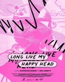 Long Live My Happy Head poster
