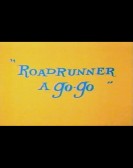 Roadrunner a Go-Go poster