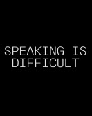 Speaking Is poster
