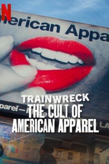 Trainwreck: The Cult of American Apparel poster
